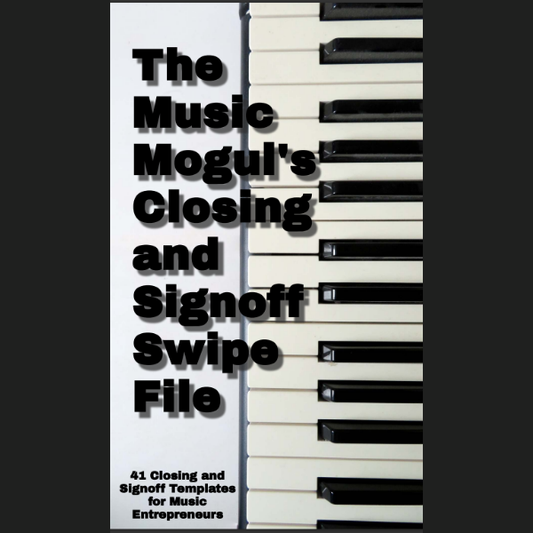 The Music Mogul's Closing & Signoff Swipe File